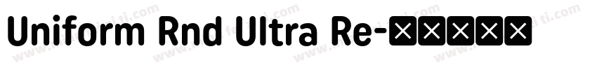 Uniform Rnd Ultra Re字体转换